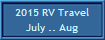 2015 RV Travel
July .. Aug