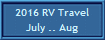 2016 RV Travel
July .. Aug