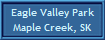 Eagle Valley Park
Maple Creek, SK