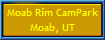Moab Rim CamPark
Moab, UT