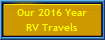 Our 2016 Year
RV Travels