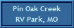 Pin Oak Creek
RV Park, MO
