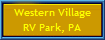 Western Village
RV Park, PA